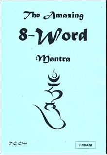 The Amazing 8-Word Mantra By T. C. Chan